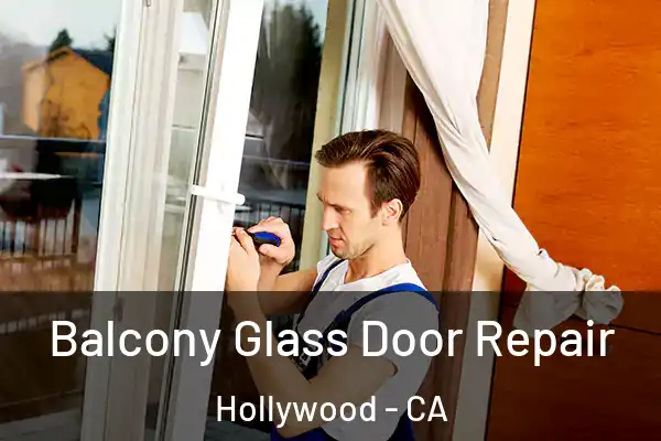  Balcony Glass Door Repair Hollywood - CA