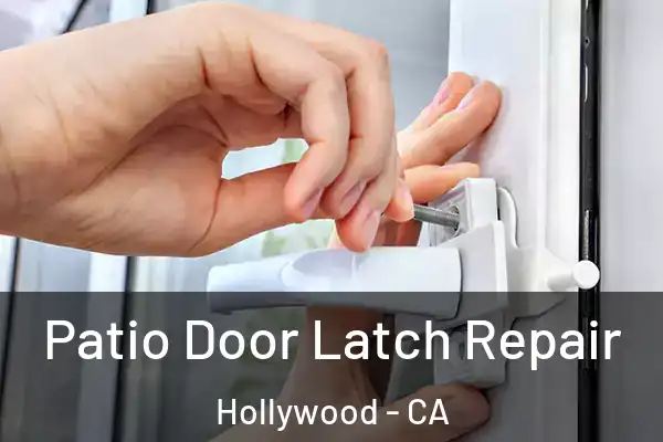 Patio Door Latch Repair Hollywood - CA