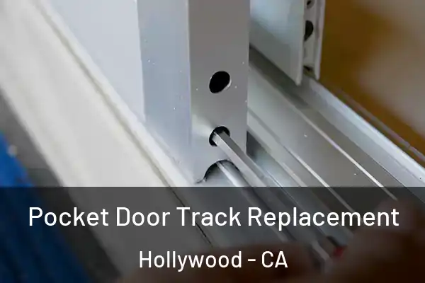 Pocket Door Track Replacement Hollywood - CA