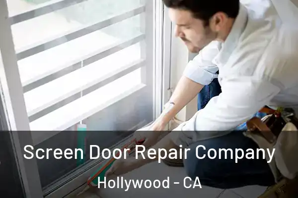 Screen Door Repair Company Hollywood - CA
