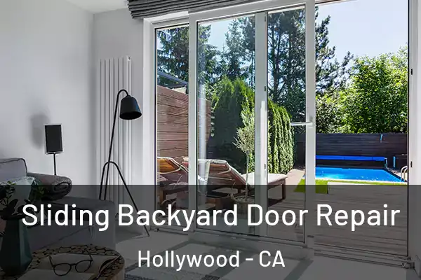  Sliding Backyard Door Repair Hollywood - CA