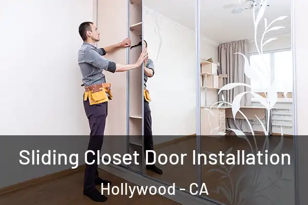  Sliding Closet Door Installation Hollywood - CA
