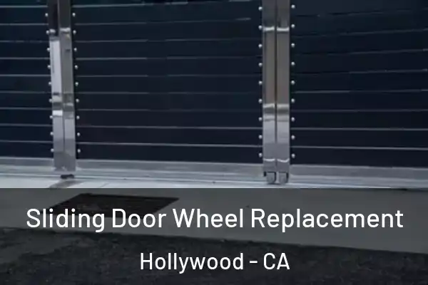 Sliding Door Wheel Replacement Hollywood - CA