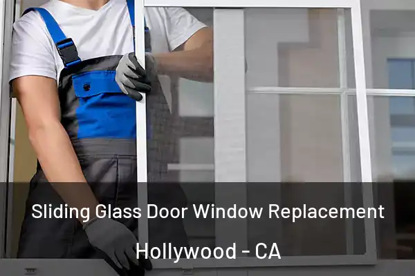 Sliding Glass Door Window Replacement Hollywood - CA