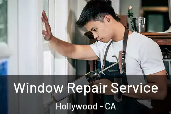  Window Repair Service Hollywood - CA